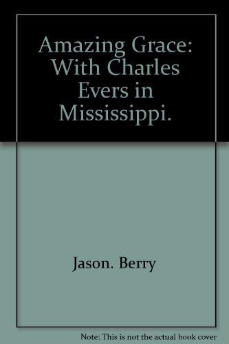 Beispielbild fr Amazing Grace: With Charles Evers in Mississippi zum Verkauf von Liberty Book Shop
