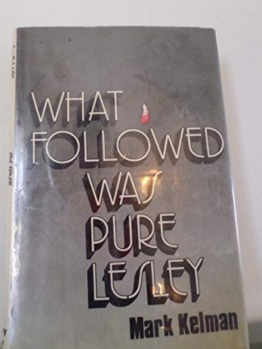 Beispielbild fr What Followed Was Pure Lesley zum Verkauf von Willis Monie-Books, ABAA