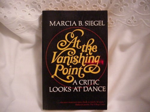 Stock image for At the vanishing point: A critic looks at dance for sale by ThriftBooks-Dallas