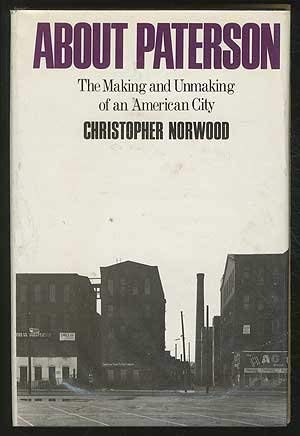 Beispielbild fr About Paterson : The Making and Unmaking of an American City zum Verkauf von Better World Books