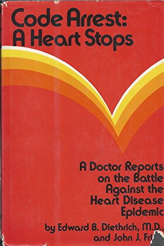 9780841503182: Code arrest: a heart stops;: A doctor reports on the battle against the heart disease epidemic,