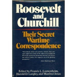 Imagen de archivo de Roosevelt and Churchill: Their Secret Wartime Correspondence a la venta por Your Online Bookstore