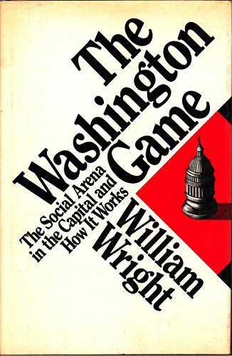 Stock image for The Washington Game: The Social Arena in the Capital and How it Works for sale by G.J. Askins Bookseller