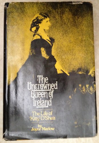 9780841503748: The uncrowned queen of Ireland: The life of Kitty O'Shea