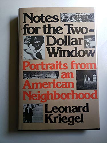 Imagen de archivo de Notes For The Two-dollar Window Portraits From An American Neighborhood a la venta por Willis Monie-Books, ABAA