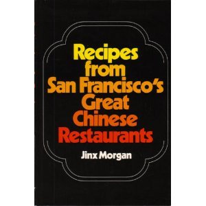RECIPES FROM SAN FRANCISCO'S GREAT CHINESE RESTAURANTS