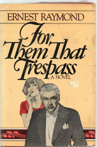 Stock image for For them that trespass Raymond, Ernest for sale by Hook's Book Nook