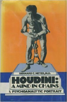 Stock image for Houdini: A mind in chains : a psychoanalytic portrait for sale by Irish Booksellers