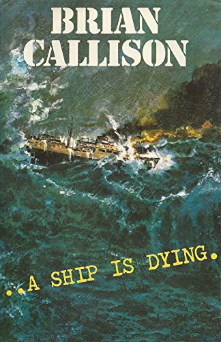 Stock image for A Ship is Dying for sale by Deborah Fiegl, Bookseller