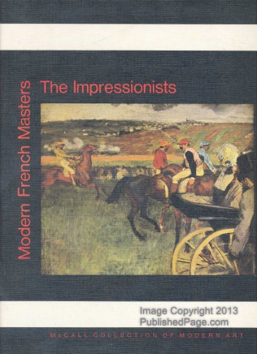 Stock image for Modern French Masters the Impressionists for sale by Better World Books: West