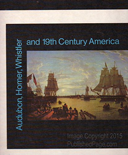 Stock image for Audubon, Homer, Whistler and 19th Century America for sale by HPB Inc.