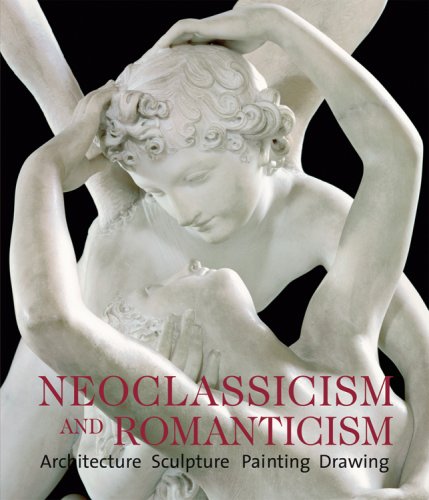 Stock image for Neoclassicism and Romanticism: Architecture - Sculpture - Painting - Drawings 1750-1848 for sale by A Squared Books (Don Dewhirst)