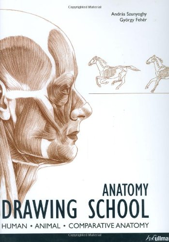 Anatomy Drawing School: Human, Animal, Comparative Anatomy (9780841601642) by Andras Szunyoghy; Gyorgy Feher