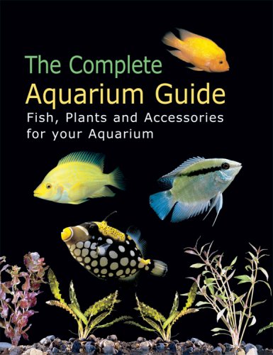 Stock image for The Complete Aquarium Guide: Fish, Plants and Accessories for Your Aquarium for sale by ThriftBooks-Dallas