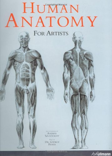 Human Anatomy for Artists (9780841601789) by Andras Szunyoghy; Gyorgy Feher