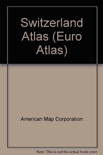 Switzerland: Euro-Travel Atlas (Euro Atlas) (9780841605732) by [???]