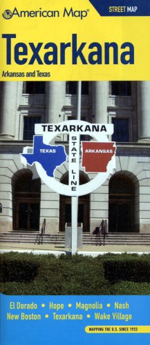 9780841611573: Texarkana, Arkansas and Texas Street Map: El Dorado, Hope, Magnolia, Nash, New Boston, Texarkana, Wake Village