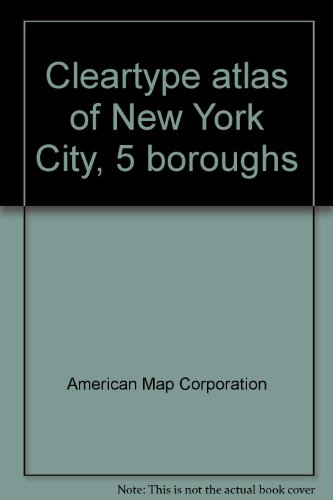 Cleartype atlas of New York City, 5 boroughs (9780841614451) by American Map Corporation