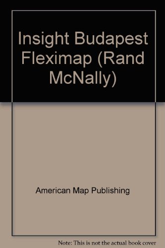 Beispielbild fr Insight Map Budapest: Fleximap Plus Travel Information (Rand McNally) zum Verkauf von Wonder Book