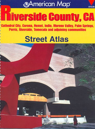 Riverside County, Ca. Street Atlas (9780841654709) by American Map Corporation