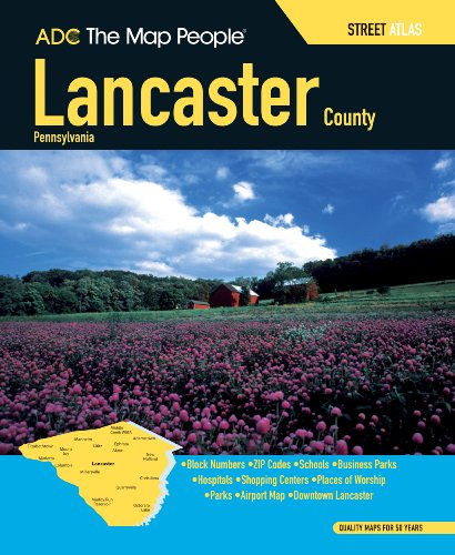 Lancaster County PA Street Atlas (Adc the Map People) (9780841671744) by ADC The Map People