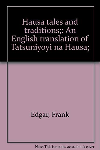 Beispielbild fr Hausa tales and traditions;: An English translation of Tatsuniyoyi na Hausa; zum Verkauf von Books From California