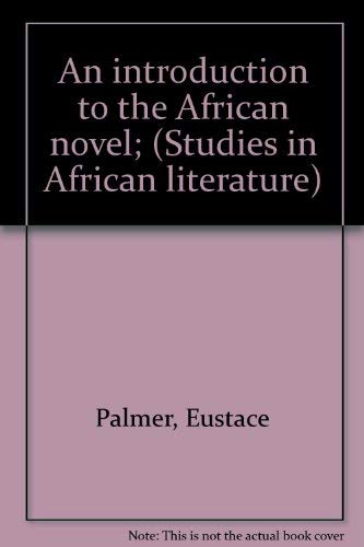 Stock image for An introduction to the African novel; (Studies in African literature) for sale by -OnTimeBooks-