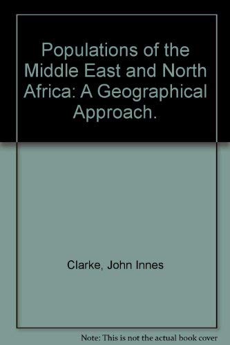 Imagen de archivo de Populations of the Middle East and North Africa : A Geographical Approach a la venta por Better World Books