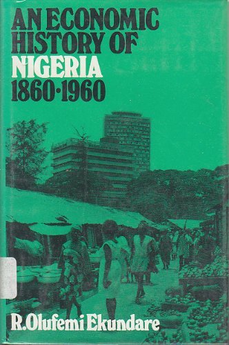 An Economic History of Nigeria, 1860-1960