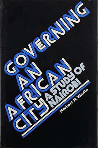 Beispielbild fr Governing an African City: A Study of Nairobi zum Verkauf von Wonder Book