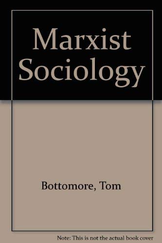 Marxist Sociology (9780841902015) by Bottomore, T. B.