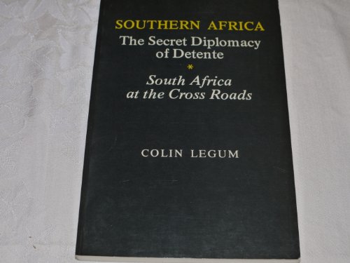 Stock image for Southern Africa: The secret diplomacy of detente : South Africa at the crossroads (Current affairs series) for sale by HPB-Ruby