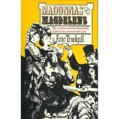 Beispielbild fr Madonnas and Magdalens: The Origins and Development of Victorian Sexual Attitudes zum Verkauf von Wonder Book