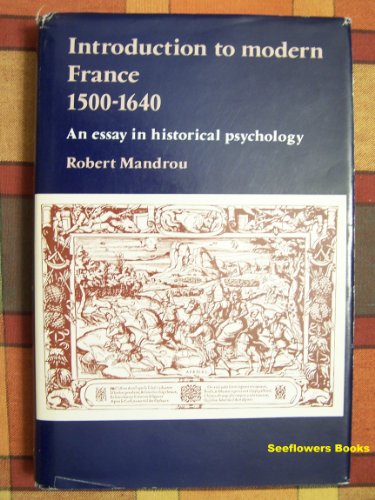 Imagen de archivo de INTRODUCTION TO MODERN FRANCE 1500-1640 An Essay in Historical Psychology a la venta por Billthebookguy