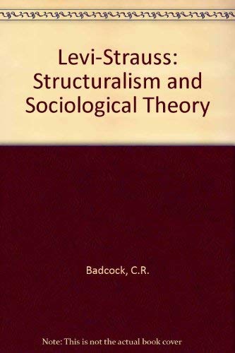 Levi-Strauss: Structuralism and Sociological Theory - R.: 9780841902589 - AbeBooks