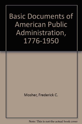 Stock image for Basic Documents of American Public Administration, 1776-1950 for sale by HPB-Red