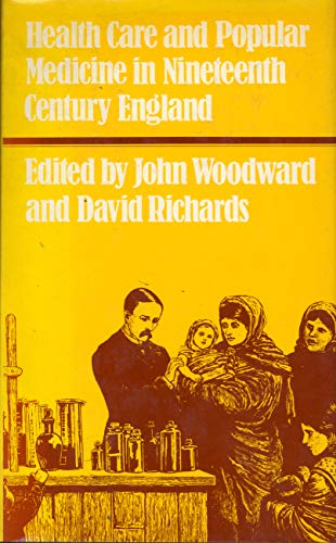 Beispielbild fr Health Care and Popular Medicine in 19th Century England : Essays in Social History zum Verkauf von Better World Books