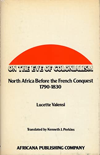 9780841903227: On the Eve of Colonialism: North Africa Before the French Conquest