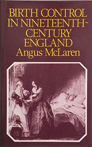 Birth Control in Nineteenth-Century England (9780841903494) by McLaren, Angus