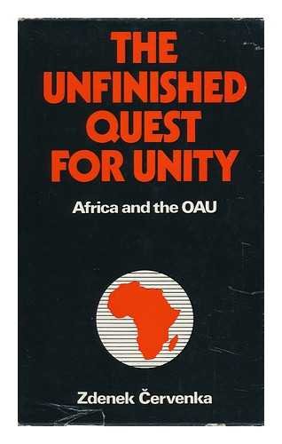 The Unfinished Quest for Unity: Africa and the Oau (9780841903531) by Cervenka, Zdenek