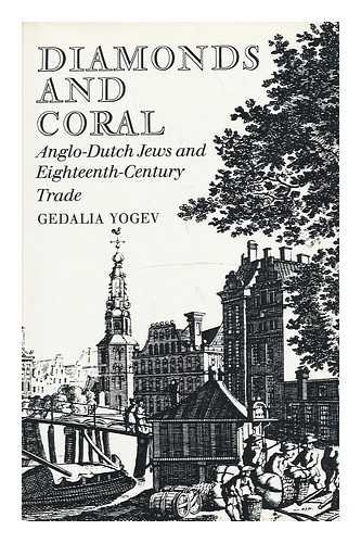 Imagen de archivo de Diamonds and Coral: Anglo-Dutch Jews and the Eighteenth-Century Trade. a la venta por Henry Hollander, Bookseller