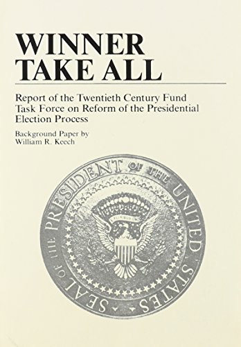 Imagen de archivo de Winner Take All: Report of the Twentieth Century Fund Task Force on Reform of the Presidential Election Process a la venta por HPB-Red