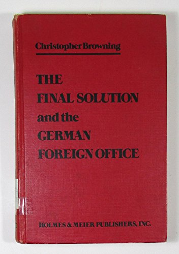 Beispielbild fr Final Solution and the German Foreign Office : A Study of Referat DIII of Abteilung Deutschland 1940-1943 zum Verkauf von Better World Books