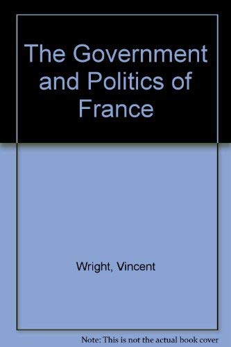 Beispielbild fr The Government and Politics of France zum Verkauf von Better World Books