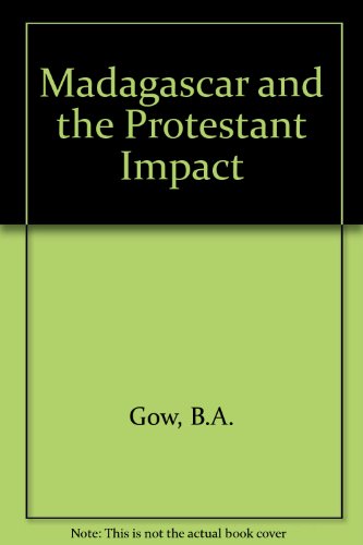 Madagascar and the Protestant Impact (Dalhousie African studies series)