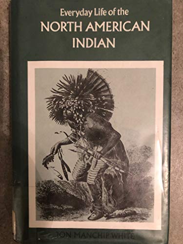 Imagen de archivo de Everyday Life of the North American Indian a la venta por Dailey Ranch Books