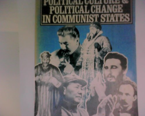 Imagen de archivo de Political Culture and Political Change in communist States a la venta por Neil Shillington: Bookdealer/Booksearch