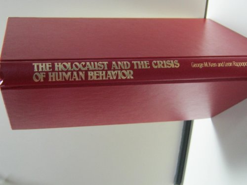 Imagen de archivo de THE HOLOCAUST AND THE CRISIS OF HUMAN BEHAVIOR a la venta por David H. Gerber Books (gerberbooks)