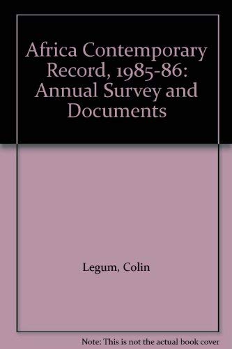 Africa Contemporary Record, 1985-86: Annual Survey and Documents (9780841905566) by Legum, Colin