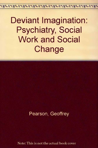 9780841906167: The Deviant Imagination: Psychiatry Social Work and Social Change
